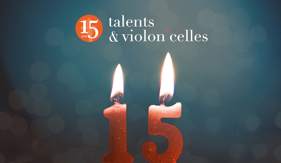 TALENTS & VIOLON’CELLES – Concert anniversaire : 15 ans de soutien aux jeunes musiciens